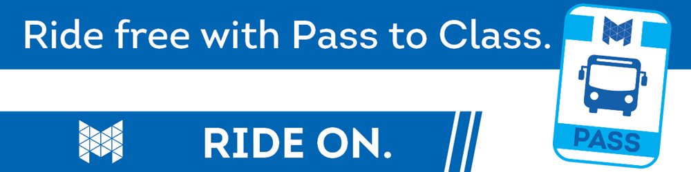 Blue and White Sign that reads "Ride free with Pass to Class. RIDE ON. PASS" and the white MCC mark, a blue bus and blue MCC mark.