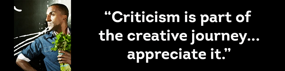 Marcus Samuelsson, New American Chef, his quote "Criticism is part of the creative journey...appreciate it."