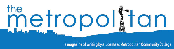 The Metropolitan: A magazine of writing by students at MCC