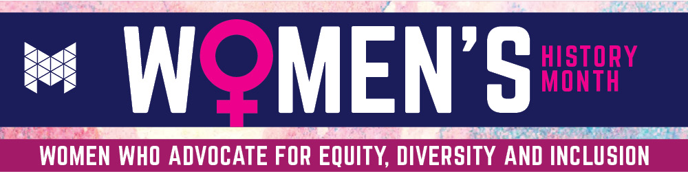 Women's history month 2024 banner with the text "Women who advocate for equity, diversity and inclusion"
